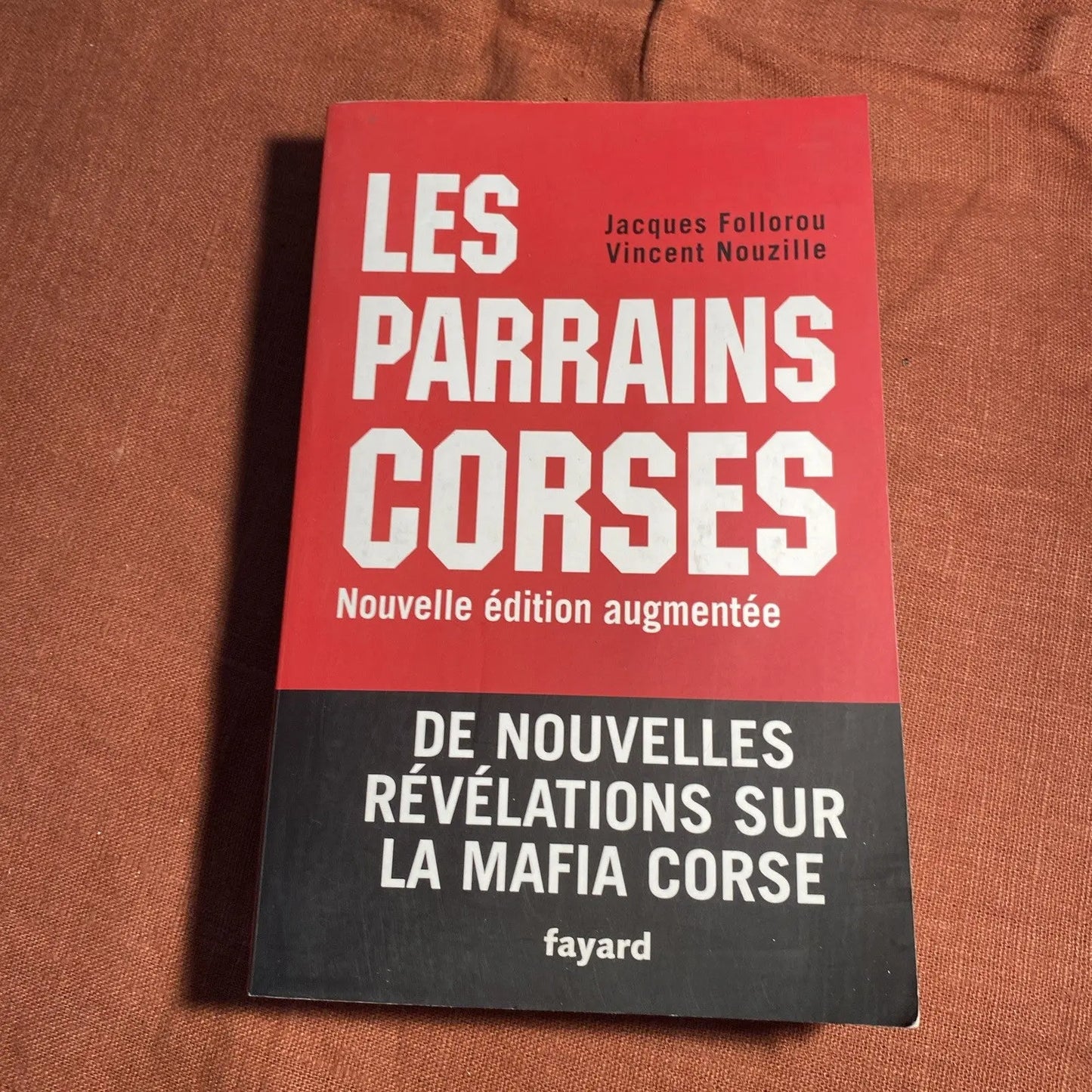 Les Parrains Corses Jacques Follorou Vincent Nouzille fayard 2009 - livre -