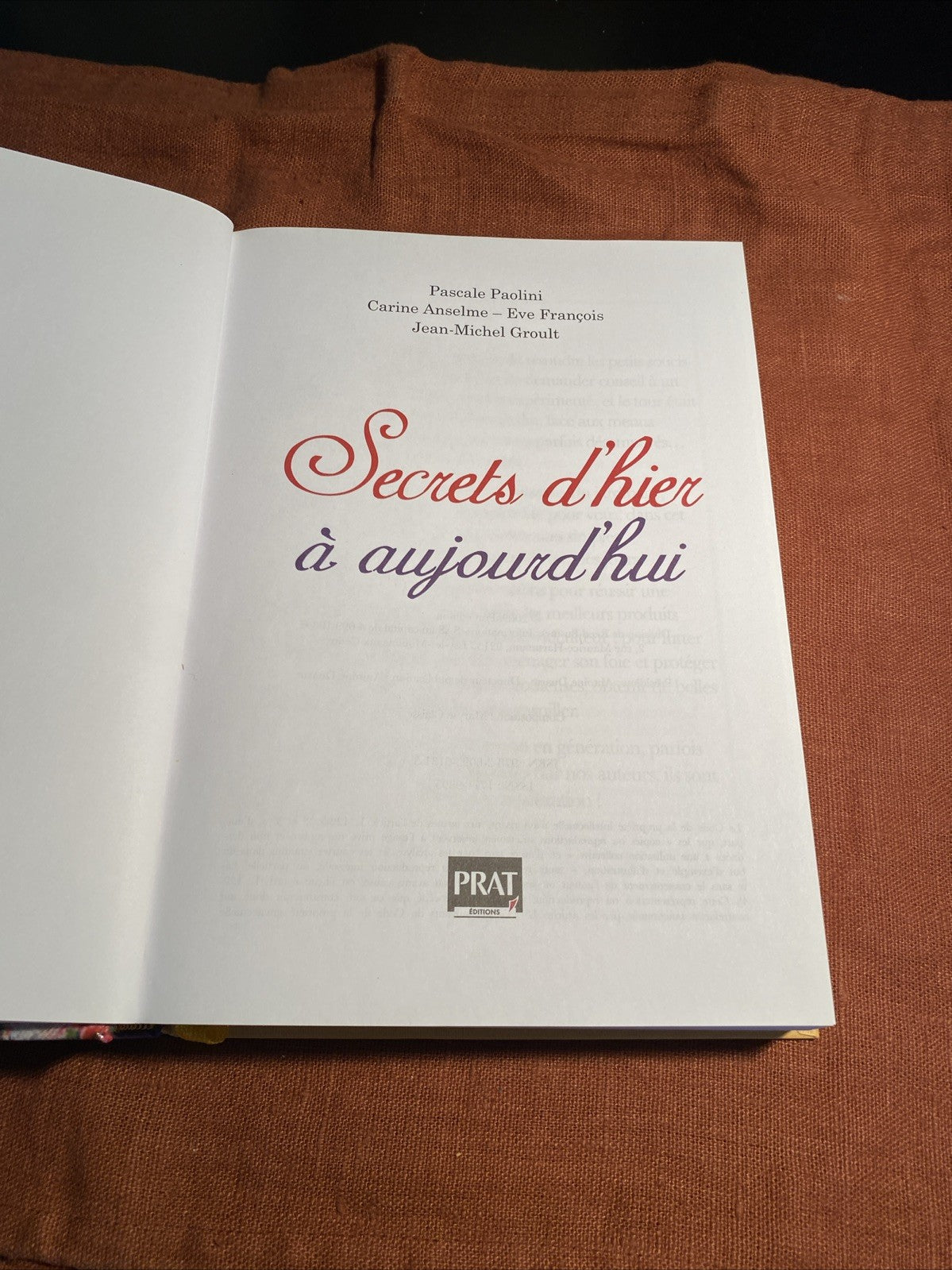 Secrets d’hier a aujourd'hui : Cuisine, Sante, Jardin, Pascale Paolini - livre -