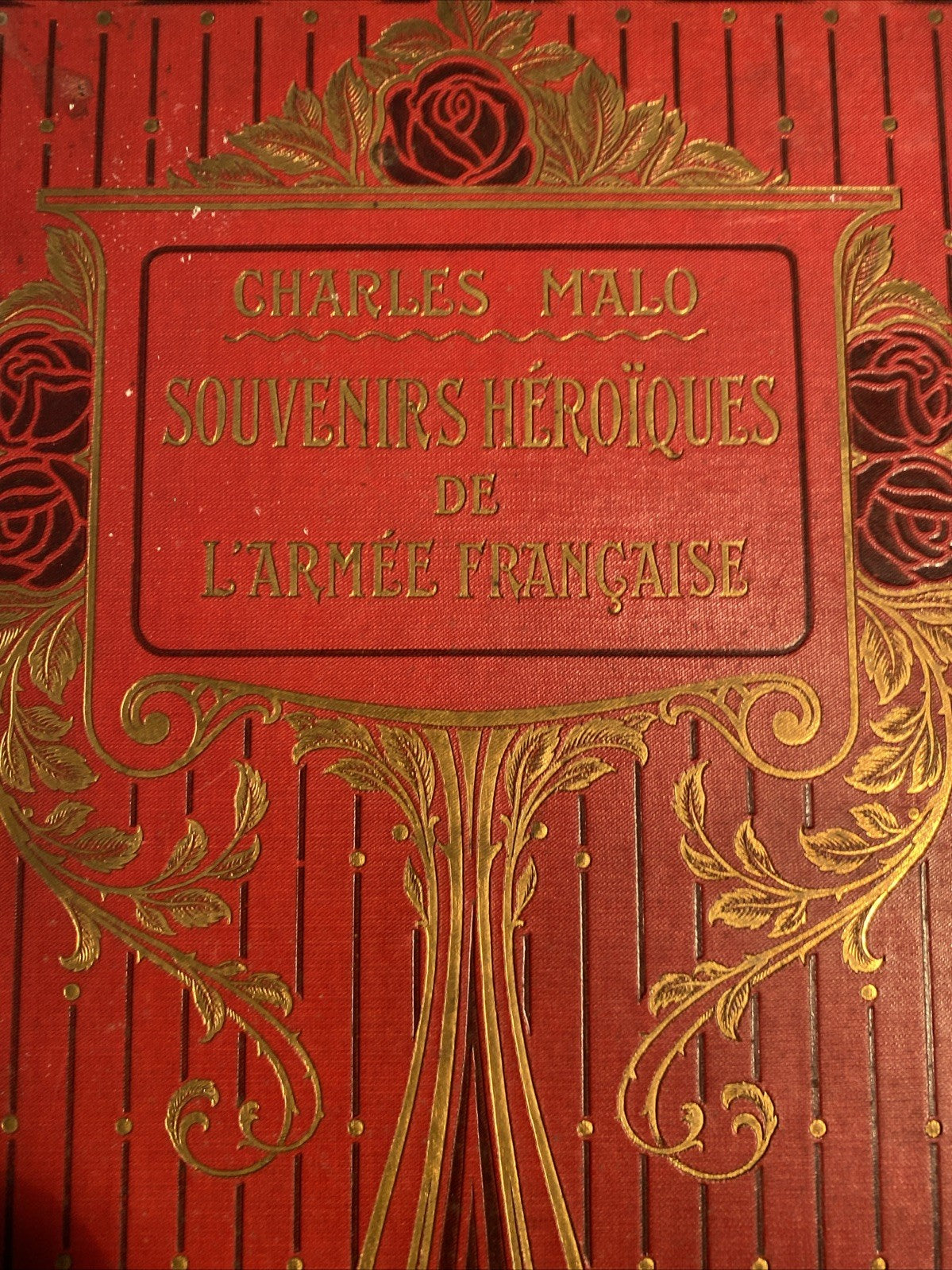 Livre Ancien « Souvenirs Héroïques De L’armée Française » Charles Malo 1914