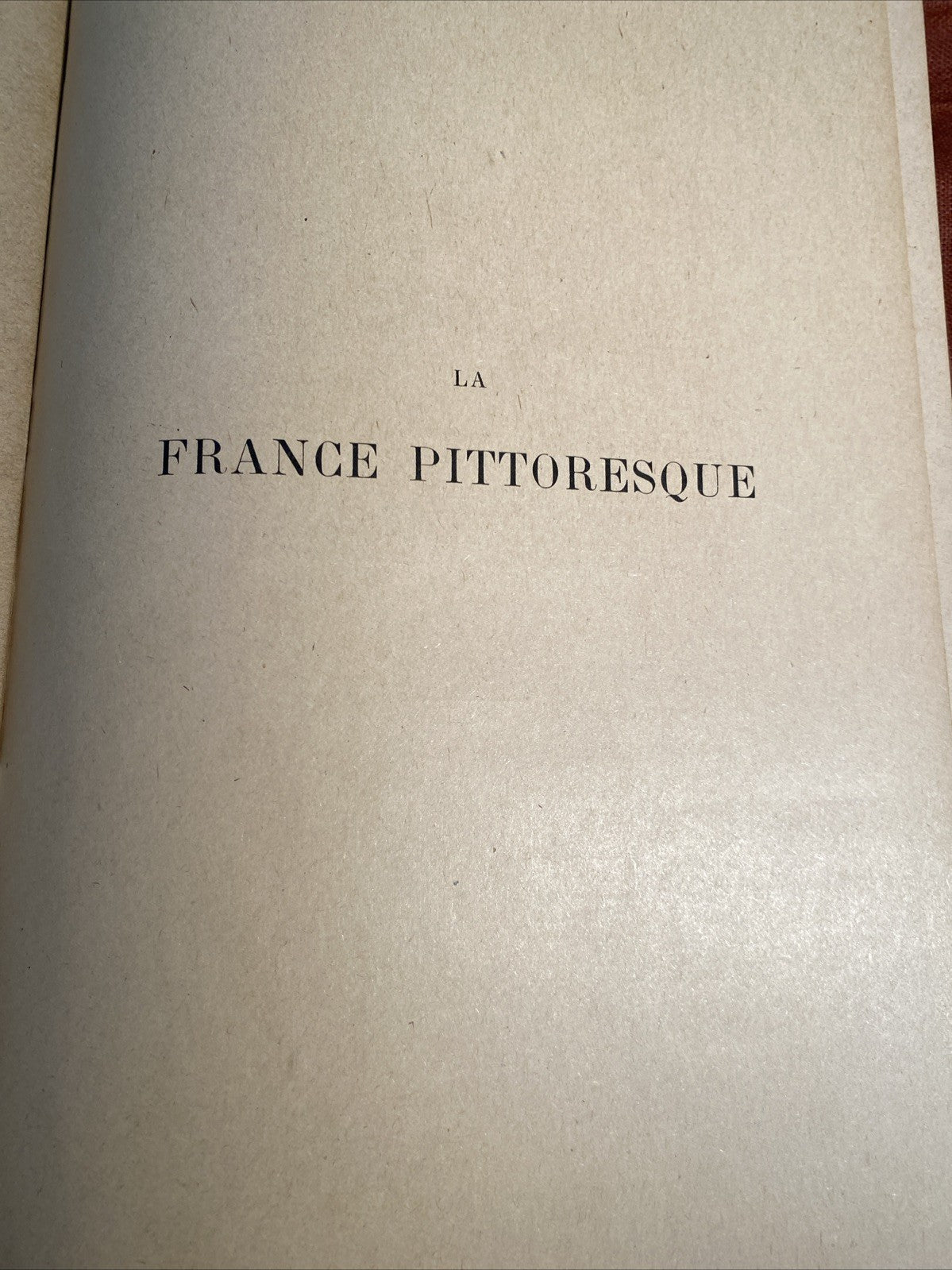 Livre Ancien « La France Pittoresque » J. Gourdault