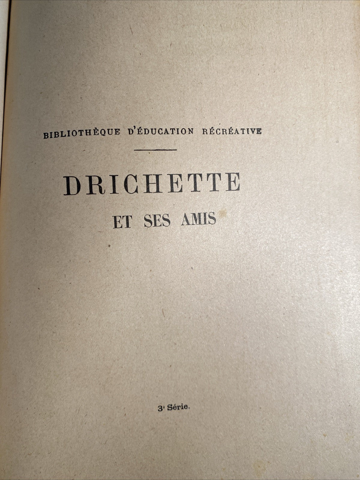 Livre Ancien « Drichette Et Ses Amis » Par Jeanne Leroy