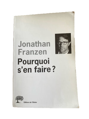 Jonathan Franzen -Pourquoi s’en faire ? - essai, Éditions de l’Olivier