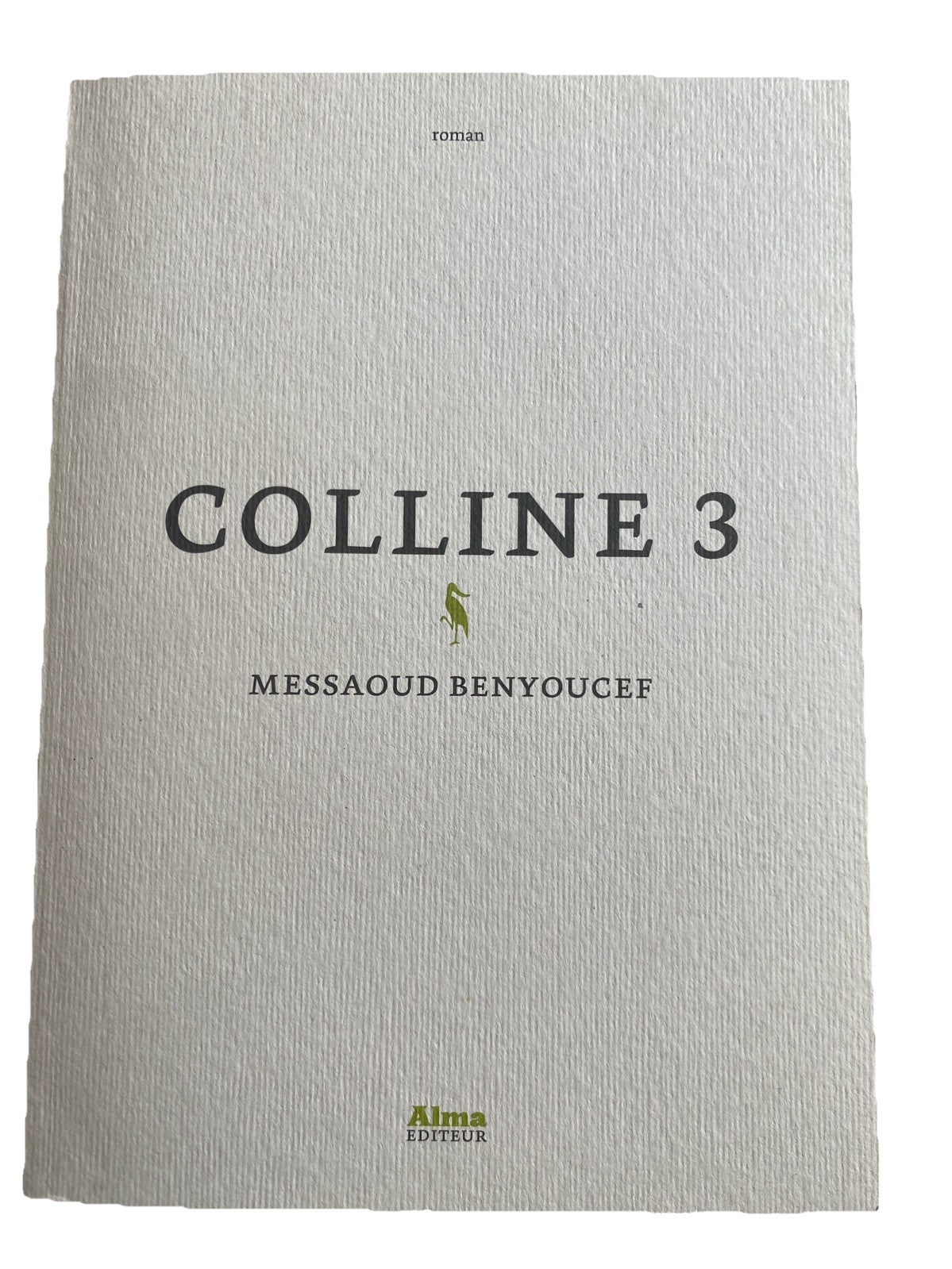 Couverture du roman Colline 3 de Messaoud Benyoucef, publié chez Alma Éditeur.