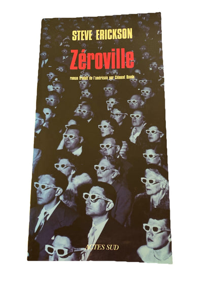 Couverture du livre Zeroville de Steve Erickson, publié par Actes Sud, avec des spectateurs portant des lunettes de cinéma.