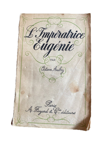 Octave Aubry L’Impératrice Eugénie Biographie Empire Fayard Par