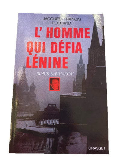 Couverture de l'ouvrage 'L'homme qui défia Lénine' de Boris Savinkov, édité par Grasset.