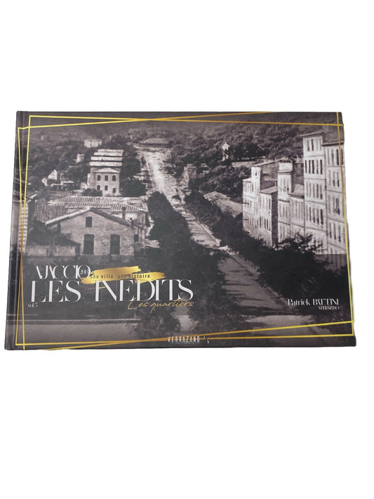 Ajaccio les Inédits vol.3 – Les quartiers – Patrick Bettini