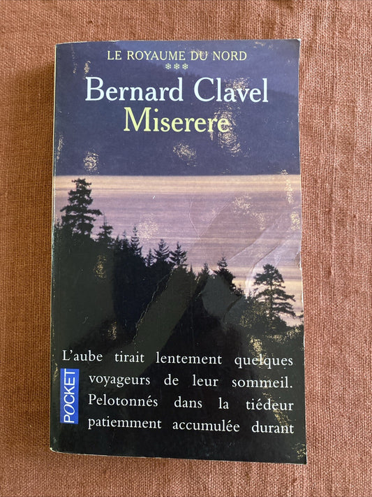 Livre Bernard Clavel - Le Royaume du Nord  Tome 3 : Miserere / Pocket 2001