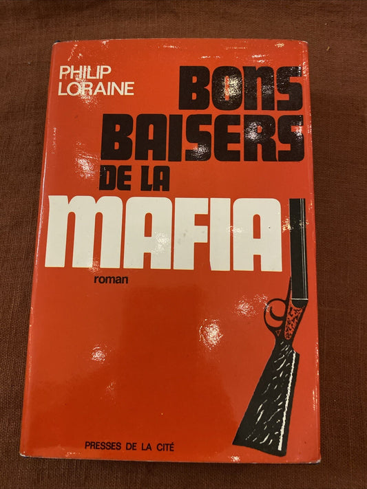 Livre Bons Baisers De La Mafia Roman De Philip Loriane