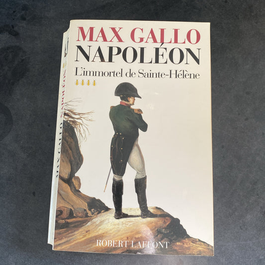 Livre Napoleon 4: L'immortel de sainte-Helene, Gallo, Max