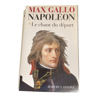 Livre Max Gallo Napoléon Le Chant du départ 1769 / 1799 *