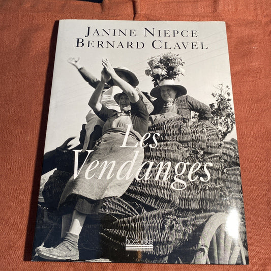 Livre LES VENDANGES - Bernard Clavel - Jeanine Niepce (HOEBEKE 2000)