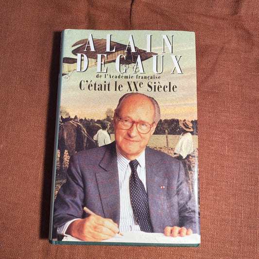 Livre "C'était le XXe Siècle" Alain Decaux (éd. France Loisirs 1996).