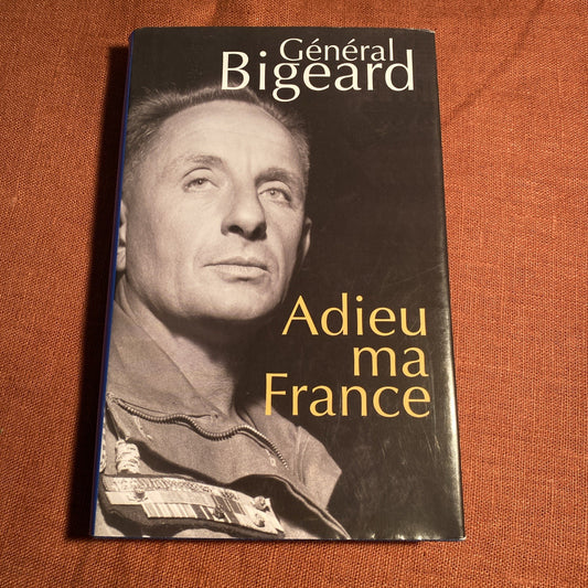 Adieu Ma France | Général Bigeard | livre Bon état