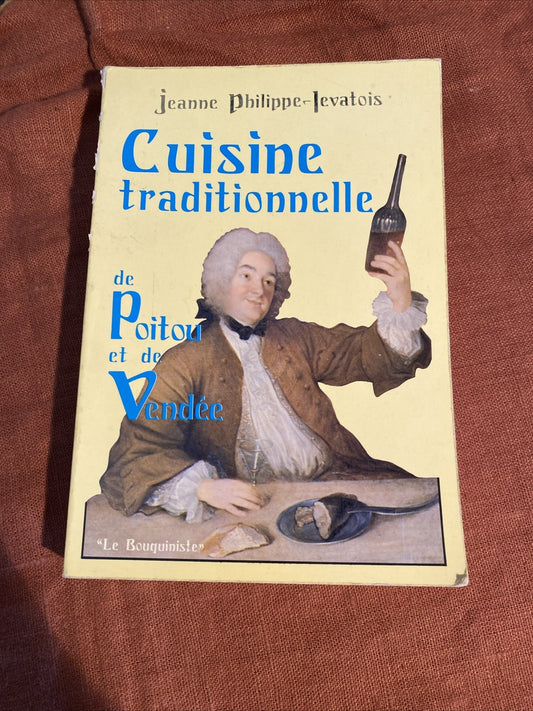Livre Jeanne Philippe-Levatois Cuisine Traditionnelle de Poitou et de Vendée 1976