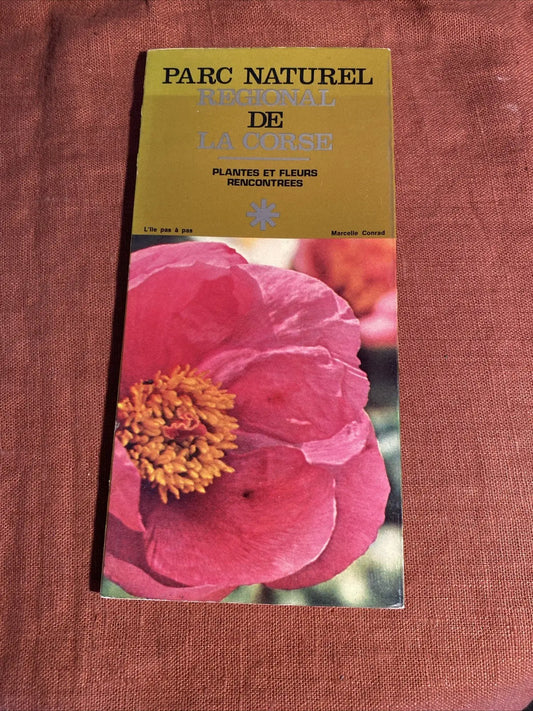 20. CORSE / CONRAD : PARC NATUREL REGIONAL DE CORSE – PLANTES & FLEURS - livre -
