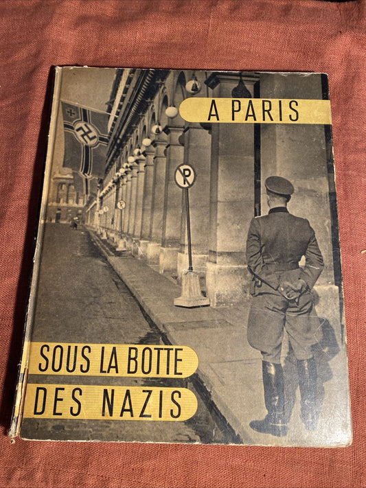 A Paris sous la Botte des Nazis - Jean Eparvier - Eds. Raymond Schall - 1944 - livre -