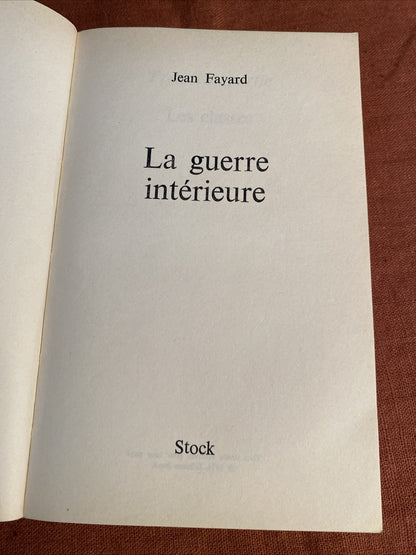LA GUERRE INTERIEURE - FAYARD JEAN - 1974