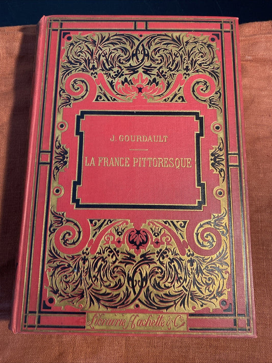 Livre Ancien « La France Pittoresque » J. Gourdault