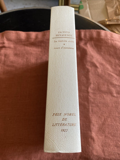 Livre JACINTO BENAVENTE LES INTERETS CREES/ROSES D'AUTOMNE  PRIX NOBEL 1922