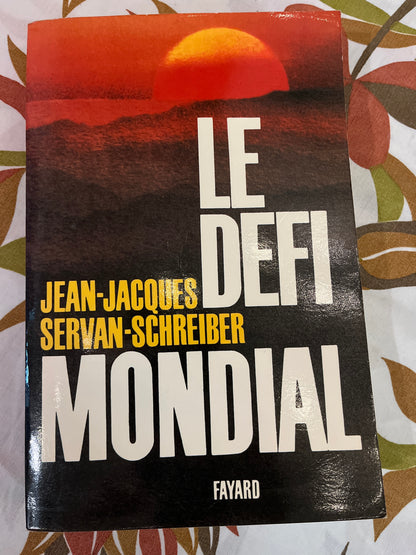 Le défi mondial par Jean Jacques Servan-Schreiber