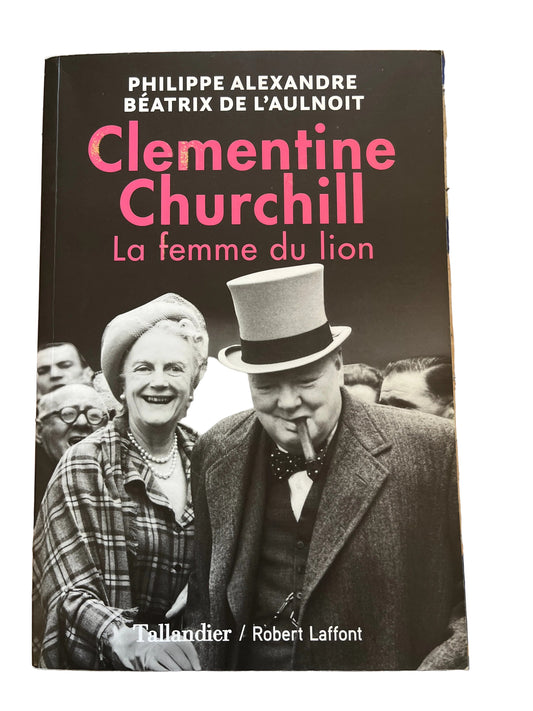 Livre Clementine Churchill la femme du lion - Philippe Alexandre Béatrix De L’Aulnoit