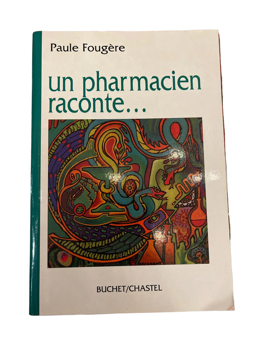 Un pharmacien raconte… par Paule Fougère