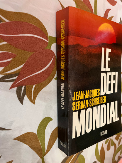 Le défi mondial par Jean Jacques Servan-Schreiber