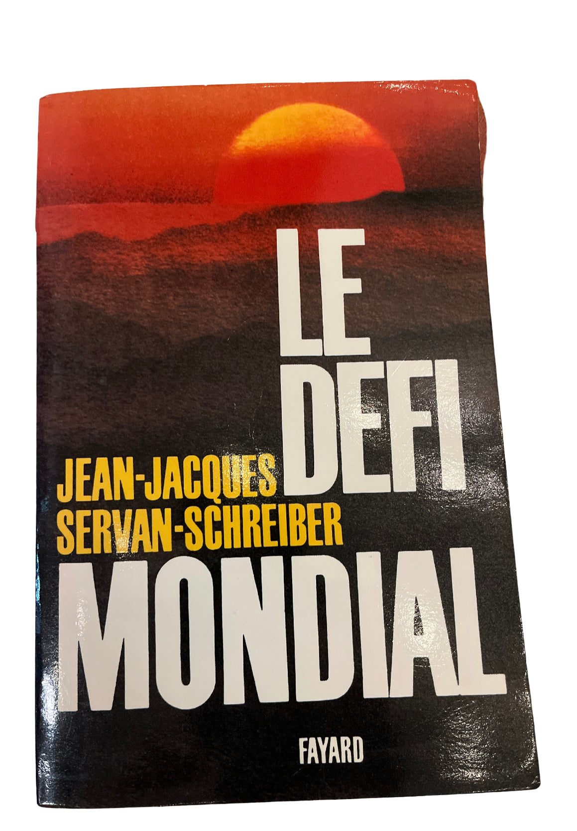 Le défi mondial par Jean Jacques Servan-Schreiber
